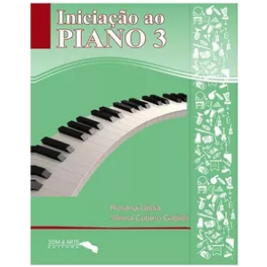 INICIACAO AO PIANO VOLUME 3 ROSANA GIOSA C/ CD